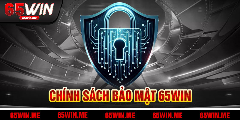 Chính Sách Bảo Mật 65win