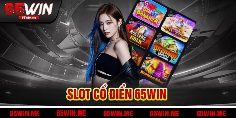 Slot Cổ Điển 65win