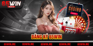 Đăng Ký 65win