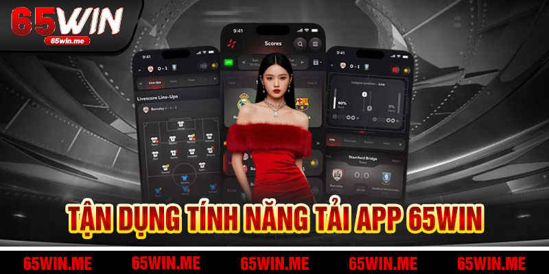 Bí Kíp Tận Dụng App 65Win