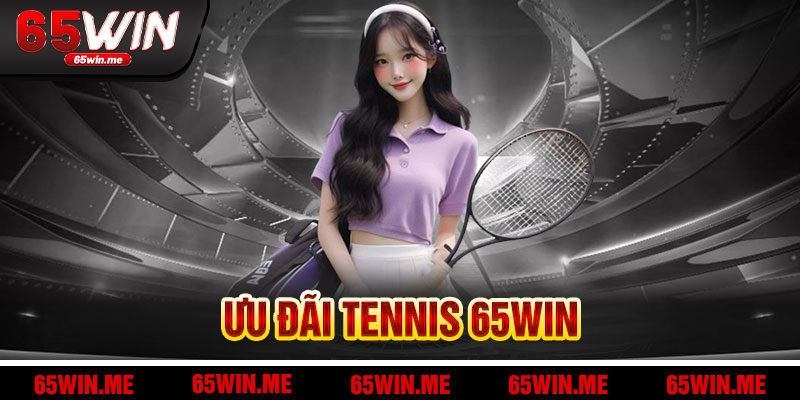 Ưu Đãi Tennis 65Win
